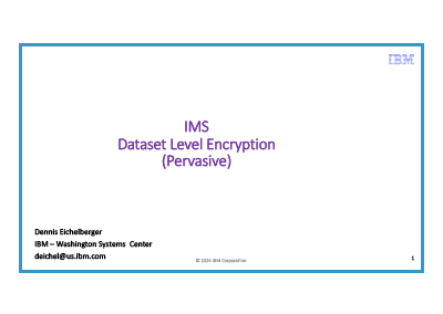 August 2024 – Pervasive Encryption and IMS