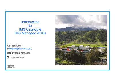 June 2024 – Introduction to IMS Catalog & IMS Managed ACBs